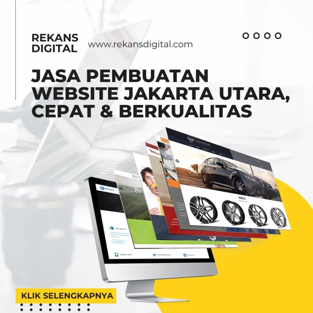 Jasa Pembuatan Website Jakarta Utara, Cepat & Berkualitas