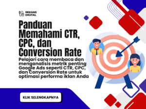 Panduan Memahami CTR, CPC, dan Conversion Rate