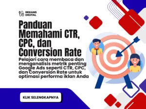 Panduan Memahami CTR, CPC, dan Conversion Rate