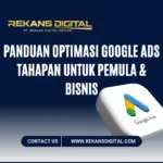 Panduan Optimasi Google Ads Tahapan untuk Pemula & Bisnis