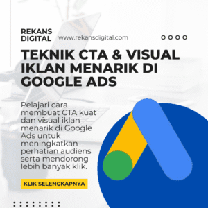 Teknik CTA & Visual Iklan Menarik di Google Ads