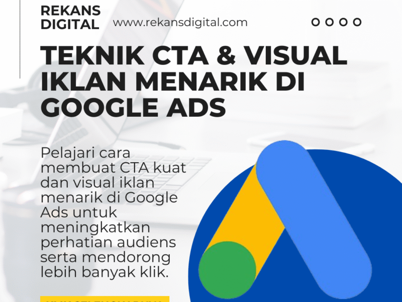 Teknik CTA & Visual Iklan Menarik di Google Ads