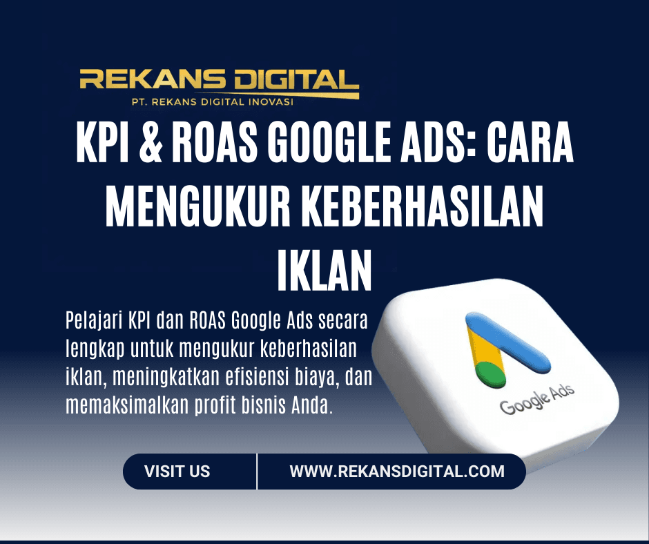 KPI & ROAS Google Ads: Cara Mengukur Keberhasilan Iklan