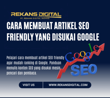 Cara Membuat Artikel SEO Friendly yang Disukai Google