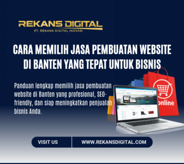 Cara Memilih Jasa Pembuatan Website di Banten yang Tepat untuk Bisnis