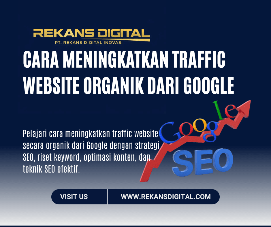 Cara Meningkatkan Traffic Website Organik dari Google