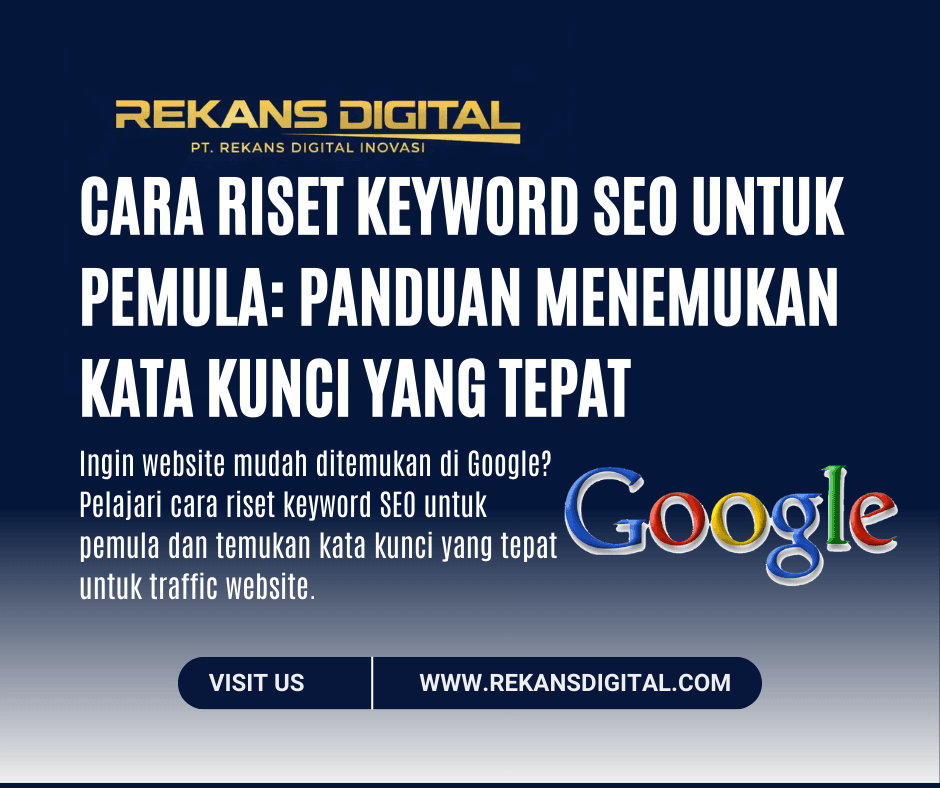 Cara Riset Keyword SEO untuk Pemula: Panduan Menemukan Kata Kunci yang Tepat