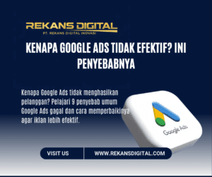 Kenapa Google Ads Tidak Efektif Ini Penyebabnya