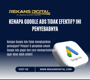Kenapa Google Ads Tidak Efektif Ini Penyebabnya