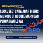 Local SEO Cara Agar Bisnis Muncul di Google Maps dan Pencarian Lokal