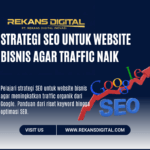 Strategi SEO untuk Website Bisnis Agar Traffic Naik