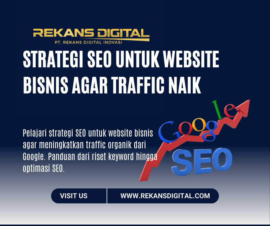 Strategi SEO untuk Website Bisnis Agar Traffic Naik